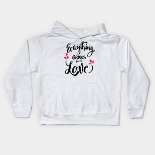 Everything grows with love Kids Hoodie